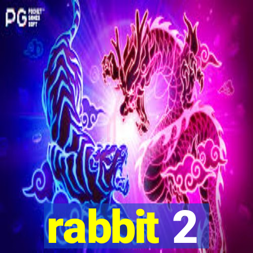 rabbit 2